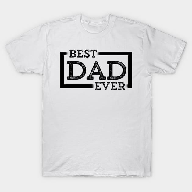 Best Dad Ever T-Shirt by mendozar4